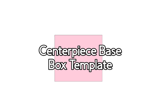 Centerpiece Base Box Template - SVG - Instant Digital Download